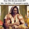 But Bro