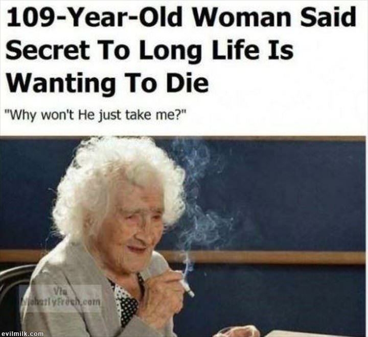 Die why. Secrets to long Life.