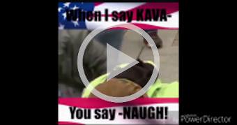 Kavanaugh When I say Kava you say naugh