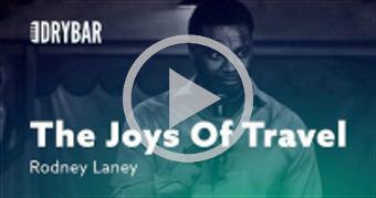 The Joys Of Travel. Rodney Laney