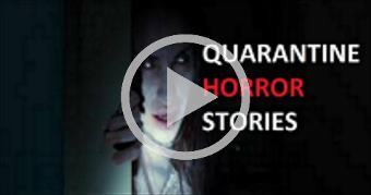  Scary Stories that Happened While Quarantining (v