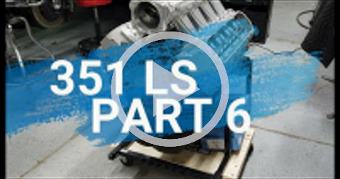 351LS Part 6, 351w+5.3l LS build