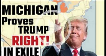Michigan Proves Trump RIGHT!